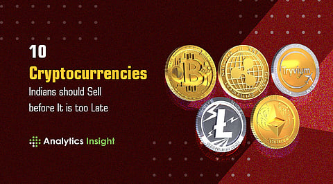 10 Cryptocurrencies Indians should Sell before it is too Late