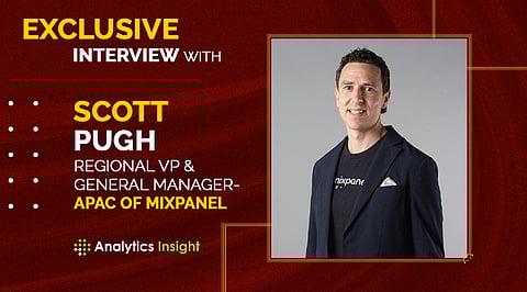 Exclusive Interview with Scott Pugh, Regional VP & General Manager- APAC of Mixpanel