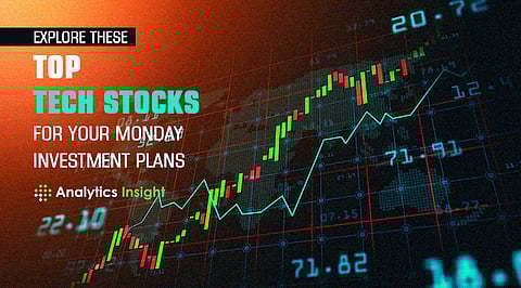 Explore These Top Tech Stocks for Your Monday Investment Plans