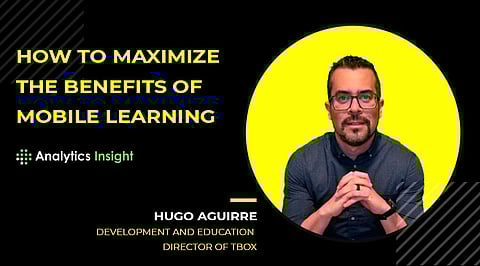 How to Maximize the Benefits of Mobile Learning