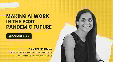 Making AI Work in the Post Pandemic Future