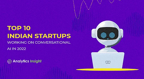 Top 10 Indian startups working on conversational AI in 2022