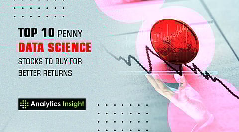 Top 10 Penny Data Science Stocks to Buy for Better Returns