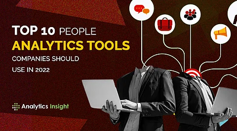 Top 10 People Analytics Tools Companies Should use in 2022