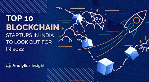 Top 10 Blockchain Startups in India to Look Out for in 2022