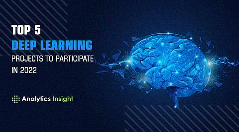 Top 5 Deep Learning Projects to Participate in 2022