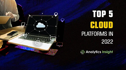 Top 5 Cloud Platforms to Scale up Your Business in 2022