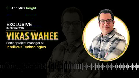 “Our WFM Solutions are Specialized for Business,” Reveals Vikas Wahee of Intellicus Technologies