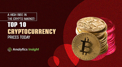 A High Rise in the Crypto Market: Top 10 Cryptocurrency Prices Today