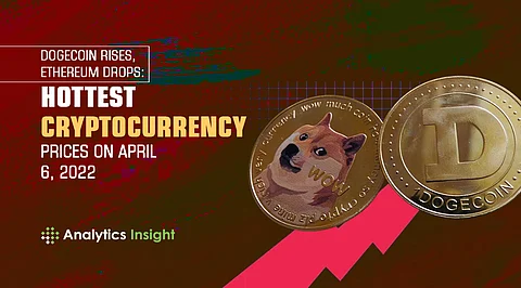 Dogecoin Rises, Ethereum Drops: Hottest Cryptocurrency Prices on April 6, 2022