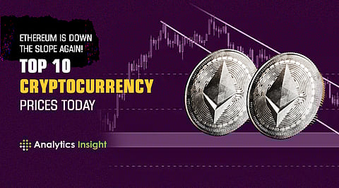 Ethereum is Down the Slope Again! Top 10 Cryptocurrency Prices Today