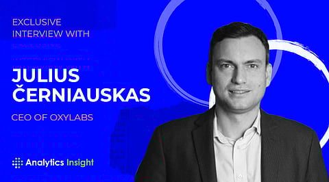 Exclusive Interview with Julius Černiauskas, CEO of Oxylabs