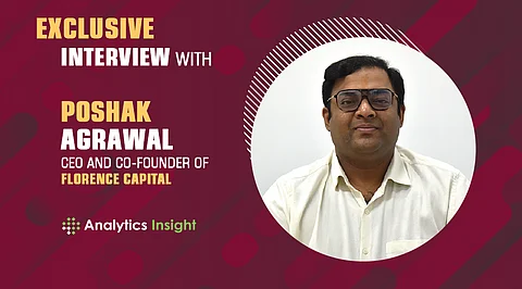 Exclusive Interview with Poshak Agrawal, CEO and Co-Founder of Florence Capital
