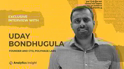 Exclusive Interview with Uday Bondhugula, Founder and CTO, Polymage Labs