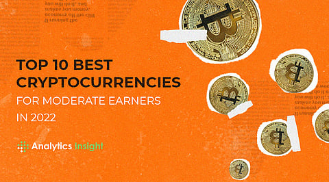 Top 10 Best Cryptocurrencies for Moderate Earners in 2022