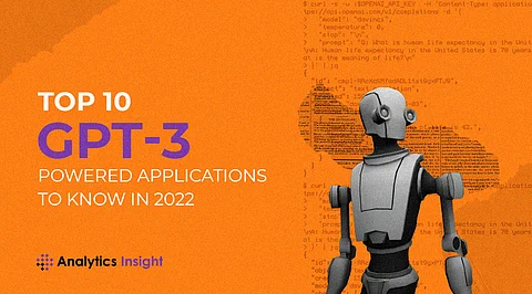 Top 10 GPT-3 Powered Applications to Know in 2022