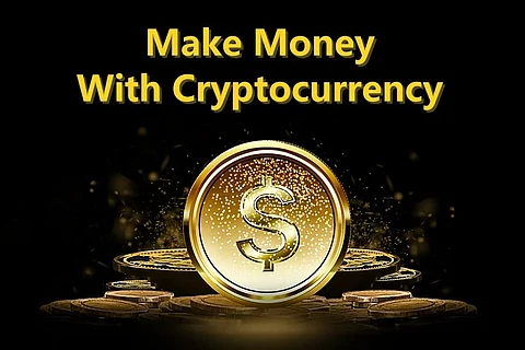 6 Ways to Make Money with Cryptocurrency in 2022