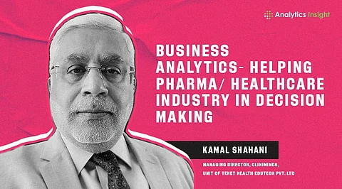 Business Analytics- Helping Pharma/ Healthcare Industry in Decision Making