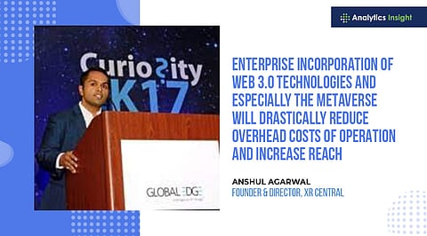 Enterprise Incorporation of Web 3.0 Technologies and Especially the Metaverse will Drastically Reduce Overhead Costs of Operation and Increase Reach