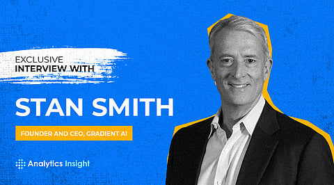 Exclusive Interview with Stan Smith, Founder, and CEO, Gradient AI