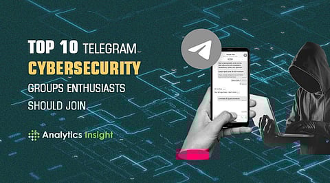 Top 10 Telegram Cybersecurity Groups Enthusiasts should Join