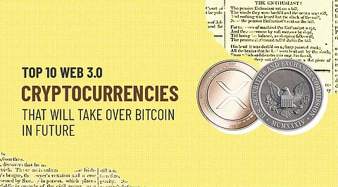 Top 10 Web 3.0 Cryptocurrencies that will take over Bitcoin in Future