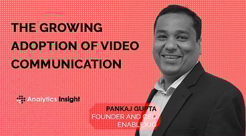 The Growing Adoption of Video Communication