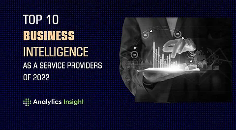 Top 10 Business Intelligence as a Service provider of 2022