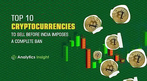 Top 10 Cryptocurrencies to Sell Before India Imposes a Complete Ban