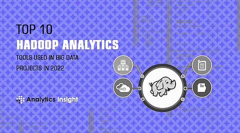 Top 10 Hadoop Analytics Tools Used in Big Data Projects in 2022