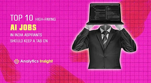 Top 10 High-paying AI Jobs in India Aspirants Should Keep a Tab On
