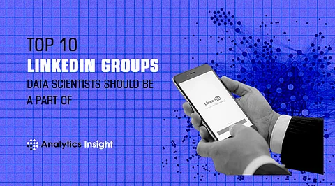 Top 10 LinkedIn Groups Data Scientists Should Be a Part of