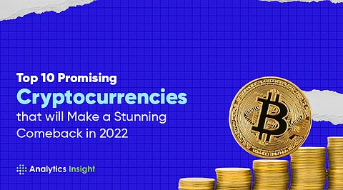 Top 10 Promising Cryptocurrencies that will Make a Stunning Comeback in 2022
