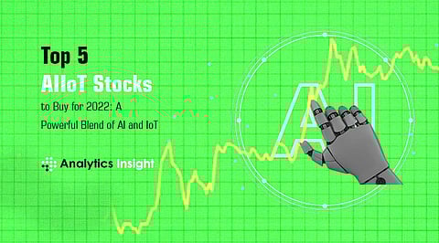 Top 5 AIIoT Stocks to Buy for 2022: A Powerful Blend of AI and IoT