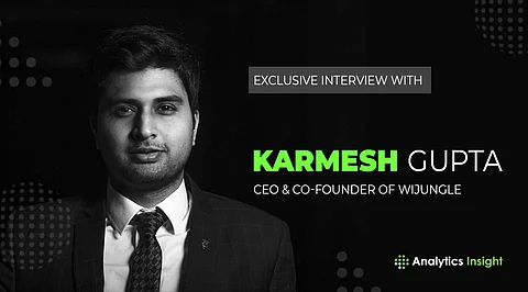 Exclusive Interview with Karmesh Gupta, CEO & Co-Founder of WiJungle