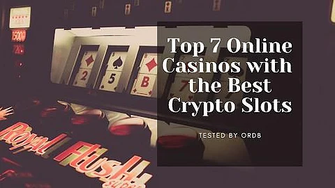 Top 7 Crypto Slots and Bitcoin Gambling Sites in 2022 Reviewed by ORDB