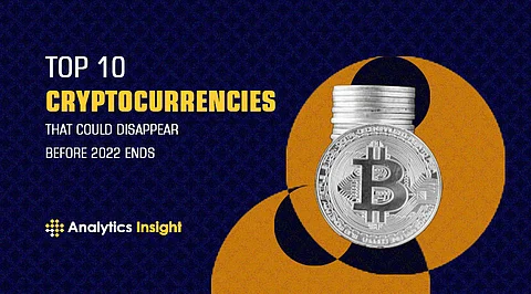 Top 10 Cryptocurrencies that could Disappear before 2022 Ends