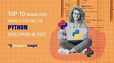 Top 10 Indian Cities Paying a Fortune for Python Developers in 2022