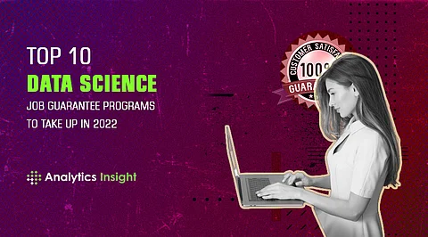 Top 10 Data Science Job Guarantee Programs to Take Up in 2022