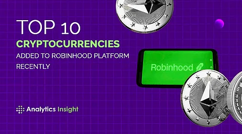 Top 10 Cryptocurrencies Added to Robinhood Platform Recently