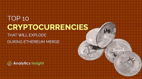 Top 10 Cryptocurrencies that Will Explode During Ethereum Merge