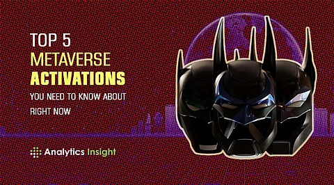 Top 5 Metaverse Activations You Need to Know about Right Now!