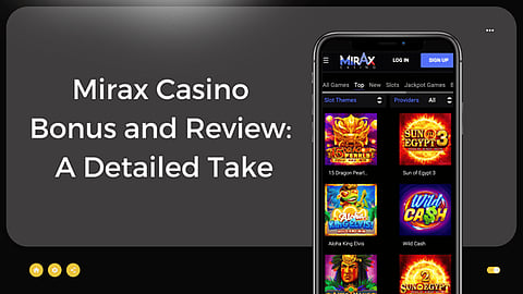Mirax Casino Bonus and Review: A Detailed Take