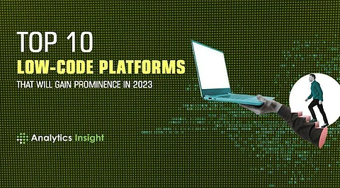Top 10 Low-Code Platforms that will Gain Prominence in 2023