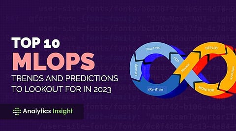 Top 10 MLOps Trends and Predictions to Lookout for in 2023