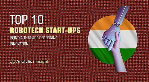 Top 10 Robotech Start-Ups in India That Are Redefining Innovation