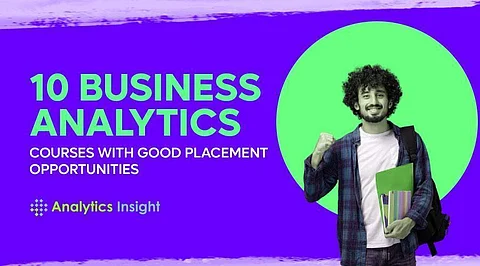 10 Business Analytics Courses with Good Placement Opportunities