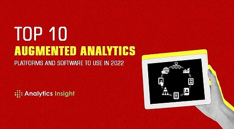 Top 10 Augmented Analytics Platforms and Software to Use in 2022