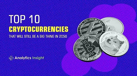 Top 10 Cryptocurrencies That Will Still be a Big Thing in 2050
