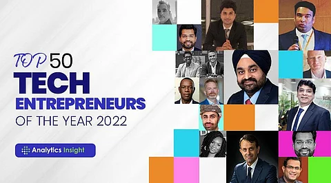 Top 50 Tech Entrepreneurs of the Year 2022 and Beyond